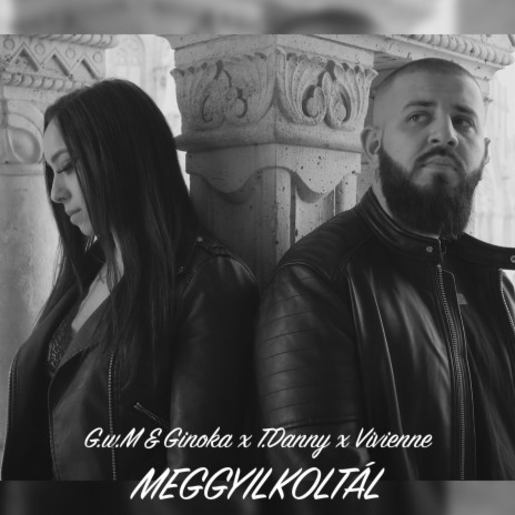 Meggyilkoltál ft. Ginoka, T.Danny & Vivienne | Boomplay Music