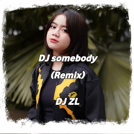 DJ Somebody (Remix) | Boomplay Music