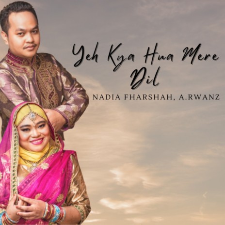 Yeh Kya Hua Mere Dil ft. A.Rwanz | Boomplay Music