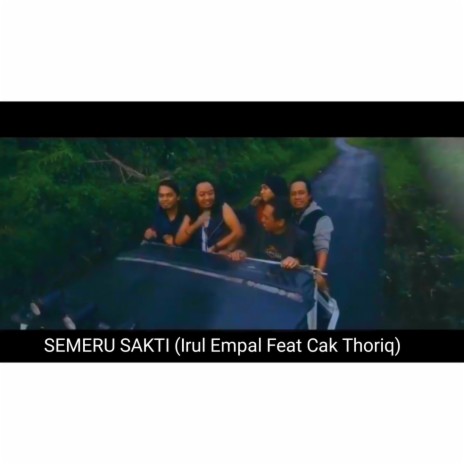 Semeru Sakti ft. Irul Empal | Boomplay Music