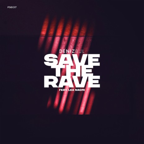 Save The Rave ft. Lea Naomi | Boomplay Music