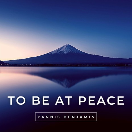 To Be at Peace | Boomplay Music