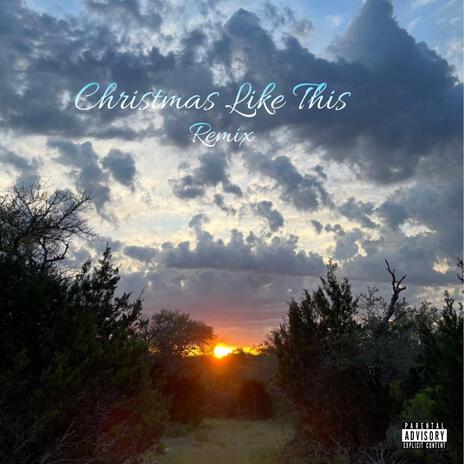 Christmas Like This (Remix) ft. $oniK & Ryd ER | Boomplay Music