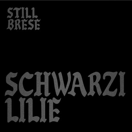 Schwarzi Lilie ft. Brese | Boomplay Music