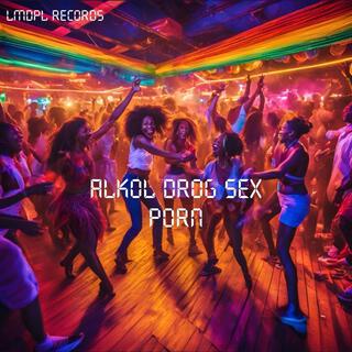 Alkol drog sex porn