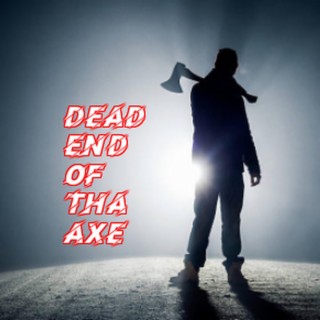 DEad ENd oF THa AXe