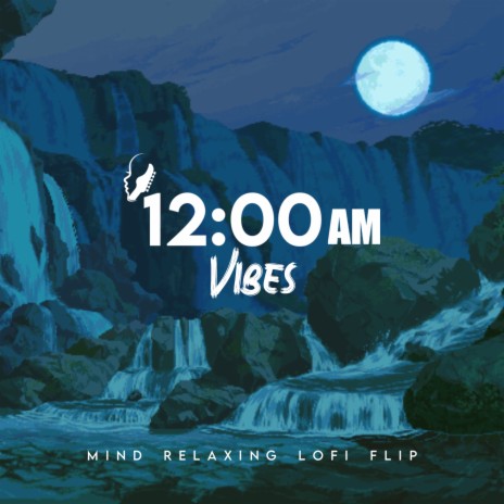 12: 00 AM Vibes | Boomplay Music