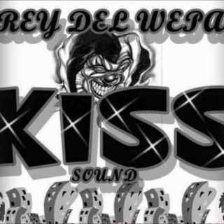 Rey Del Wepa Kiss Sound
