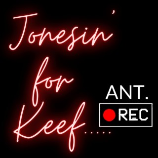 Jonesin' for keef