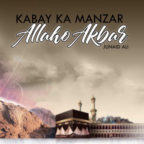 Kabay Ka Manzar Allaho Akbar | Boomplay Music