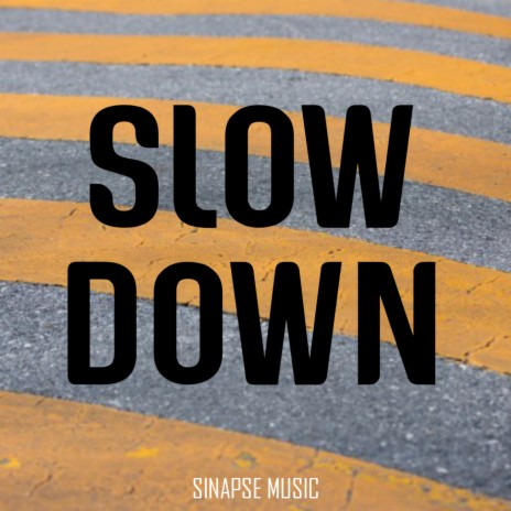 Slow Down | Boomplay Music