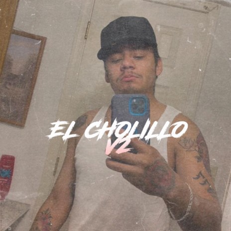 El Cholillo V2 | Boomplay Music