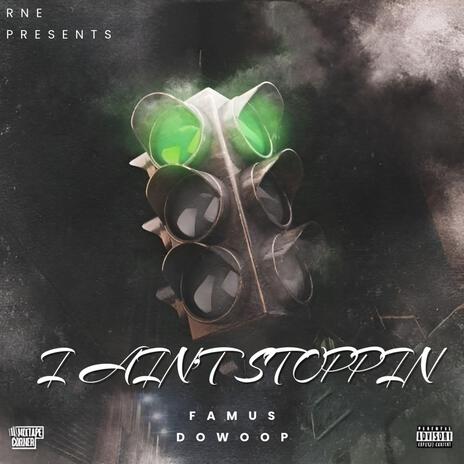 I Ain't Stoppin | Boomplay Music