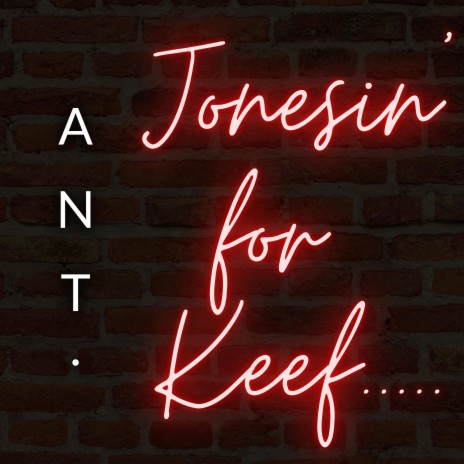 Jonesin' for keef