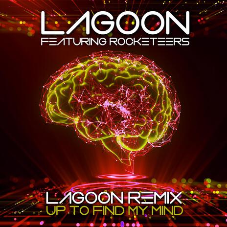 Up To Find My Mind (Lagoon Remix Edit) ft. Rocketeers | Boomplay Music