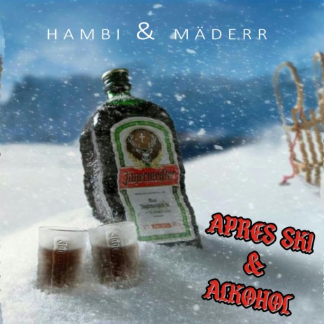 Apres Ski & Alkohol ft. Mäderr