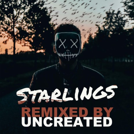 Starlings (Uncreated Remix) ft. Uncreated | Boomplay Music