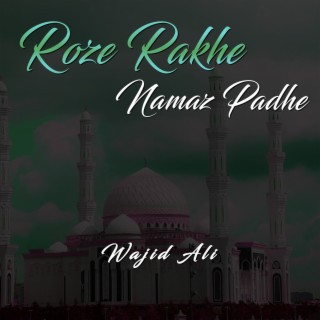 Roze Rakhe Namaz Padhe