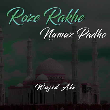 Roze Rakhe Namaz Padhe | Boomplay Music