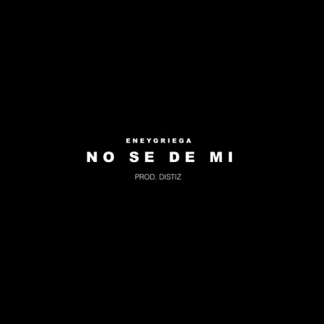 No Se de Mi | Boomplay Music