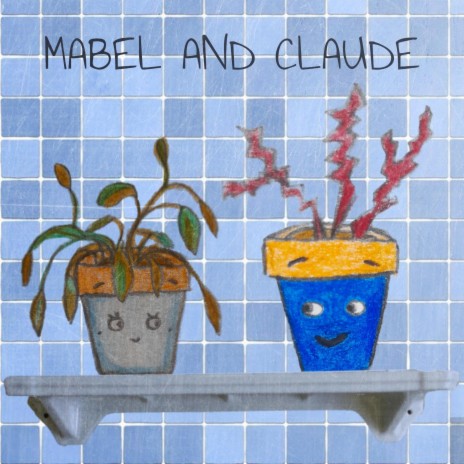 Mabel and Claude | Boomplay Music