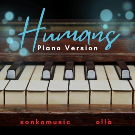HUMANS (Pianotrack) ft. Ollà | Boomplay Music