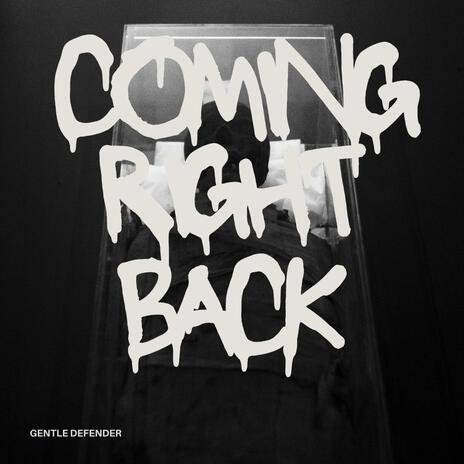 COMING RIGHT BACK | Boomplay Music