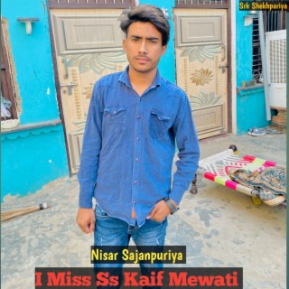 I Miss Ss Kaif Mewati