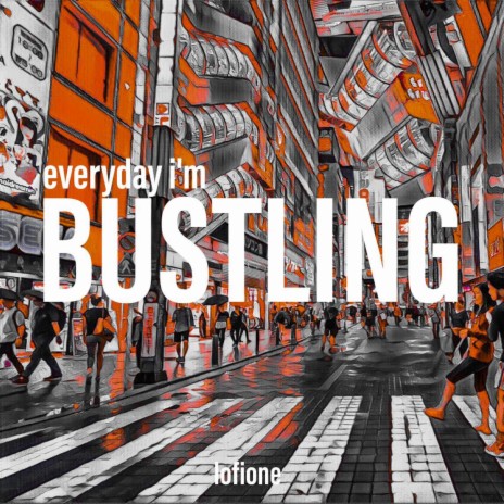 BUSTLING | Boomplay Music