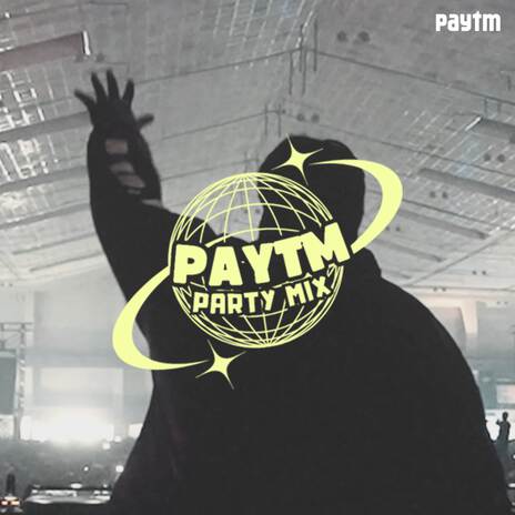 Paytm Party Mix | Boomplay Music