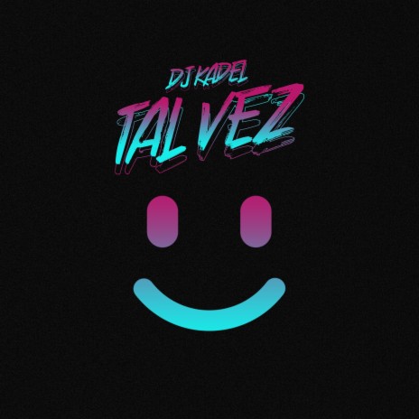 Tal Vez | Boomplay Music