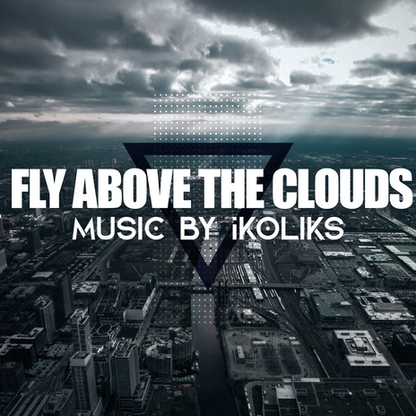 Fly Above the Clouds | Boomplay Music