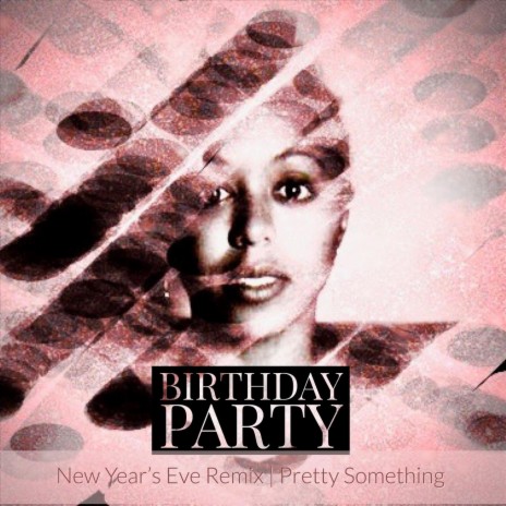 Birthday Party (New Year's Eve Remix) | Boomplay Music