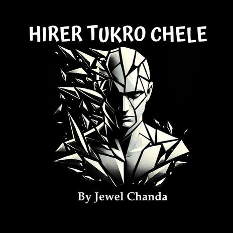 Hirer Tukro Chele | Boomplay Music