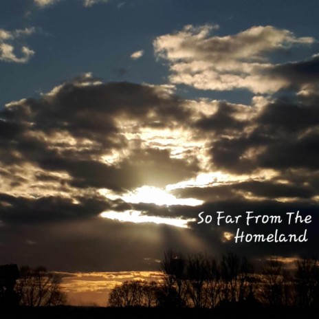 So Far From The Homeland | Boomplay Music