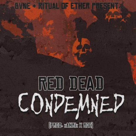 Red Dead CONDEMNED ft. Ritual of Ether | Boomplay Music