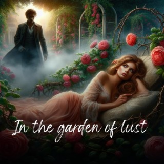 In the garden of lust