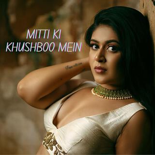 Mitti Ki Khushboo Mein