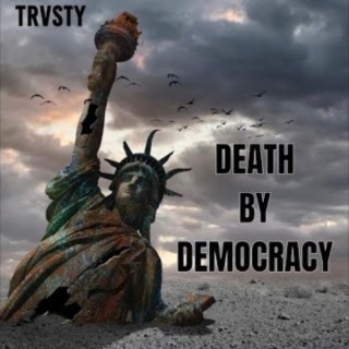 DEATH BY DEMOCRACY