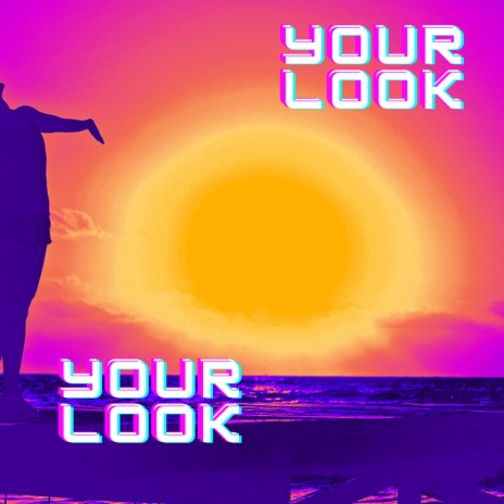 Your look | Boomplay Music