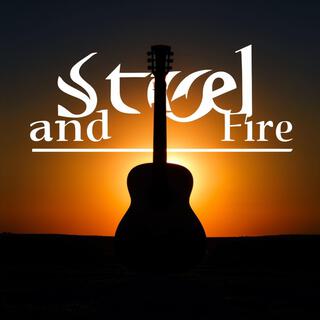 Steel and Fire