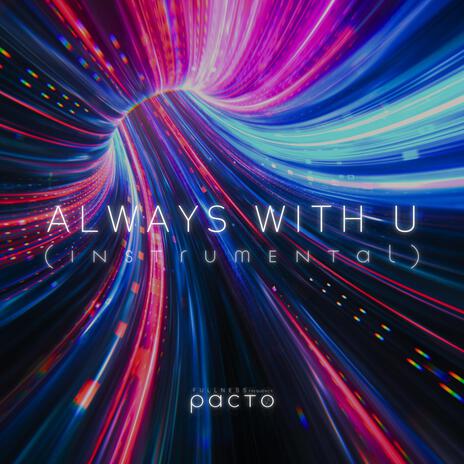 Always With U (Pacto) | Boomplay Music