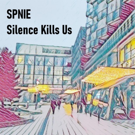 Silence Kills Us | Boomplay Music