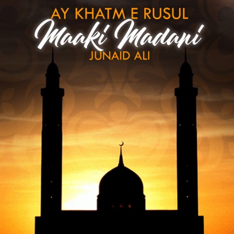 Ay Khatm E Rusul Maaki Madani | Boomplay Music