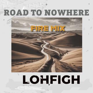 Road To Nowhere (FireMix)