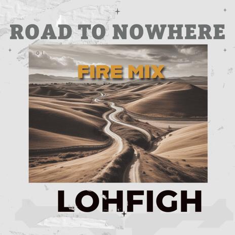 Road To Nowhere (FireMix) | Boomplay Music