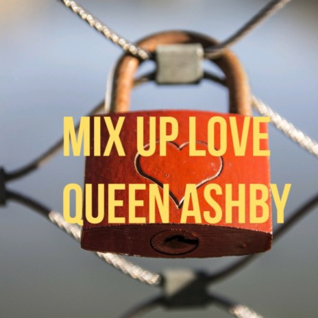Mix Up Love | Boomplay Music