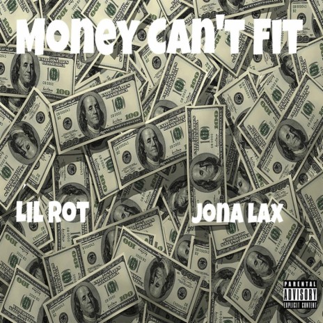 Money Can't Fit ft. Lil Rot