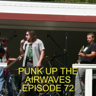 Punk Up The Airwaves Episode 72