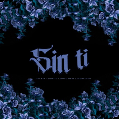 Sin ti ft. Elias MNG, Jeampierre & Jhoneisi Family | Boomplay Music